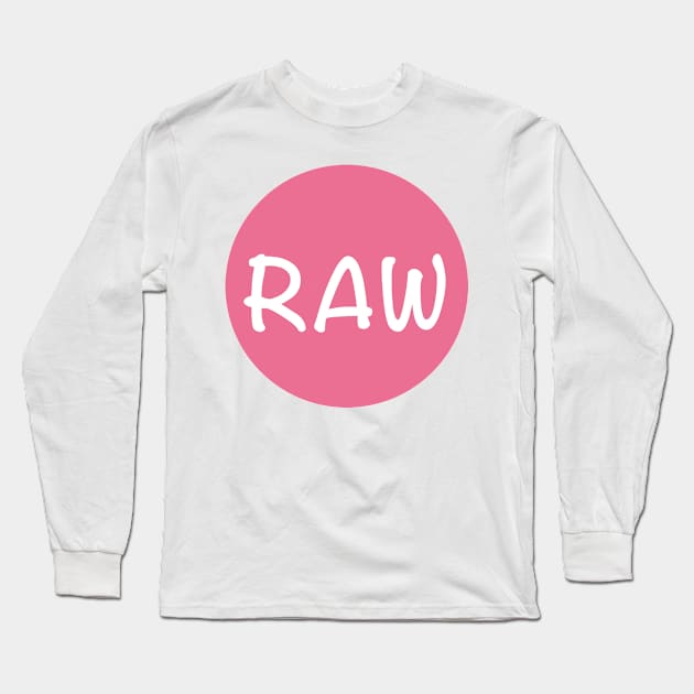 Raw Long Sleeve T-Shirt by bossehq